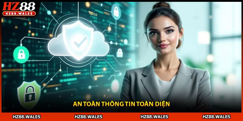 An toàn thông tin toàn diện
