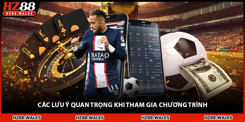 Các lưu ý quan trọng khi tham gia chương trình